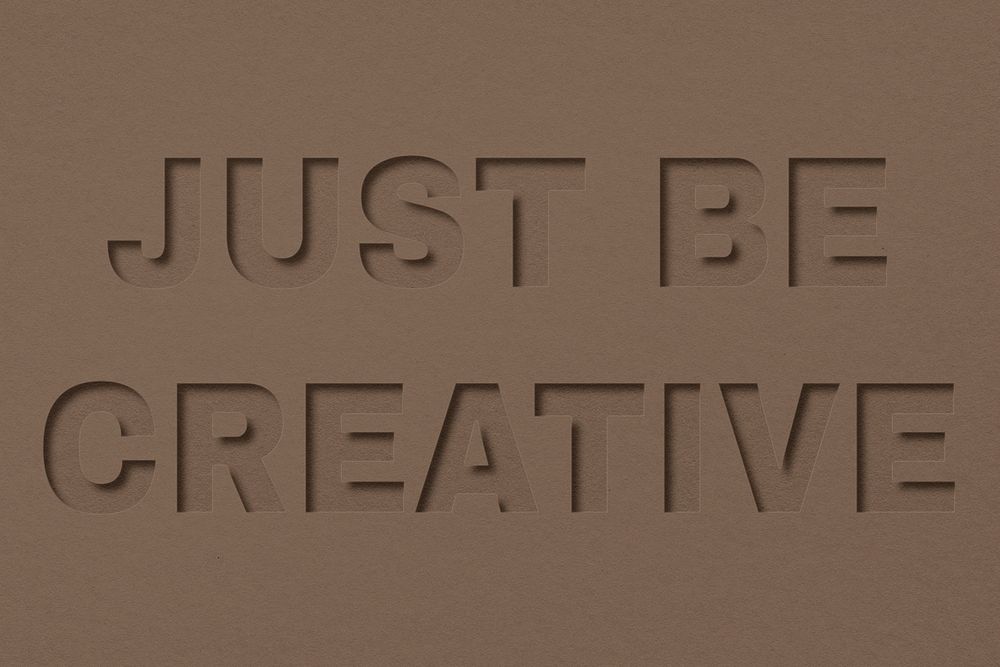 Just be creative text typeface paper texture