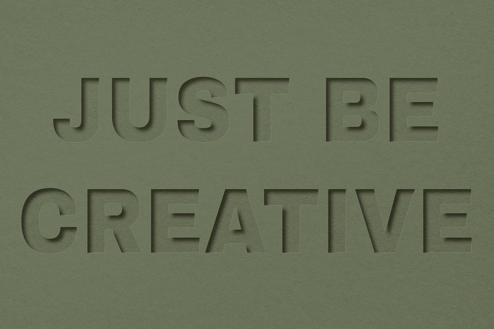 Just be creative word bold font typography