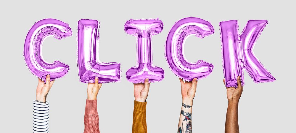 Hands holding cilck word in balloon letters