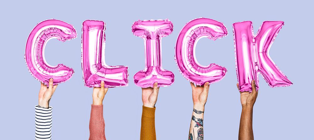 Hands holding cilck word in balloon letters