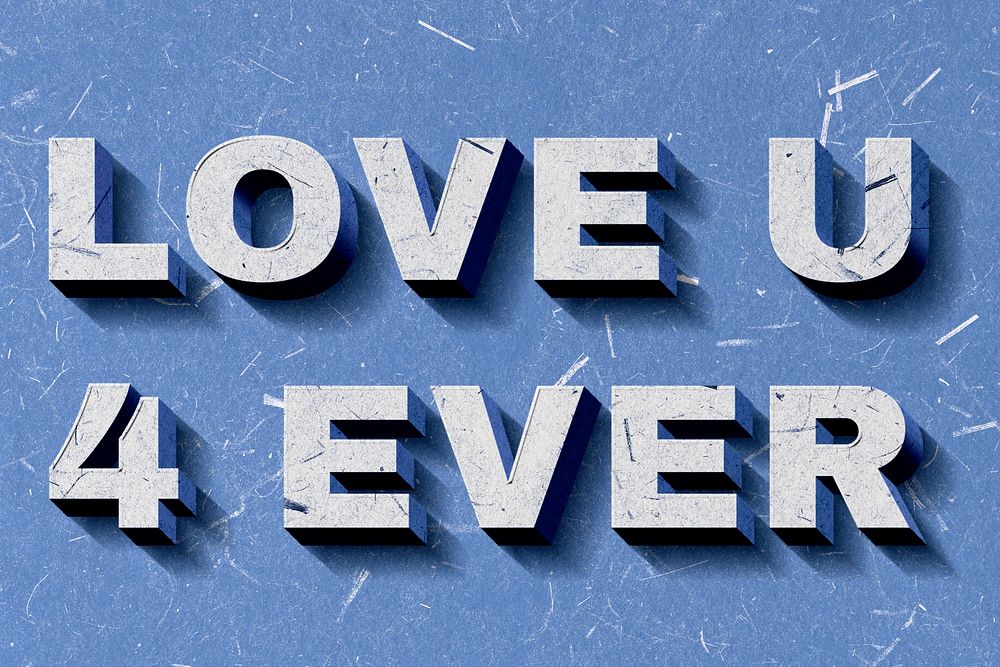 Love U 4 Ever blue 3D quote paper texture font typography