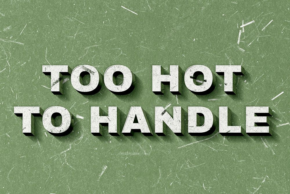 3D Too Hot to Handle green quote typography wallpaper