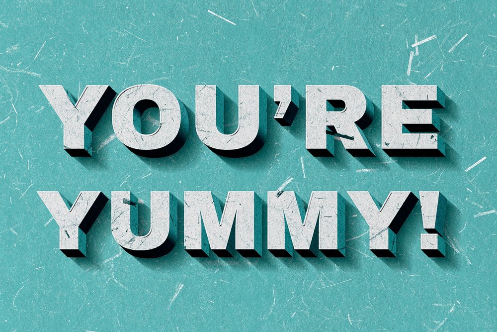 You're Yummy! green 3D trendy quote textured font typography