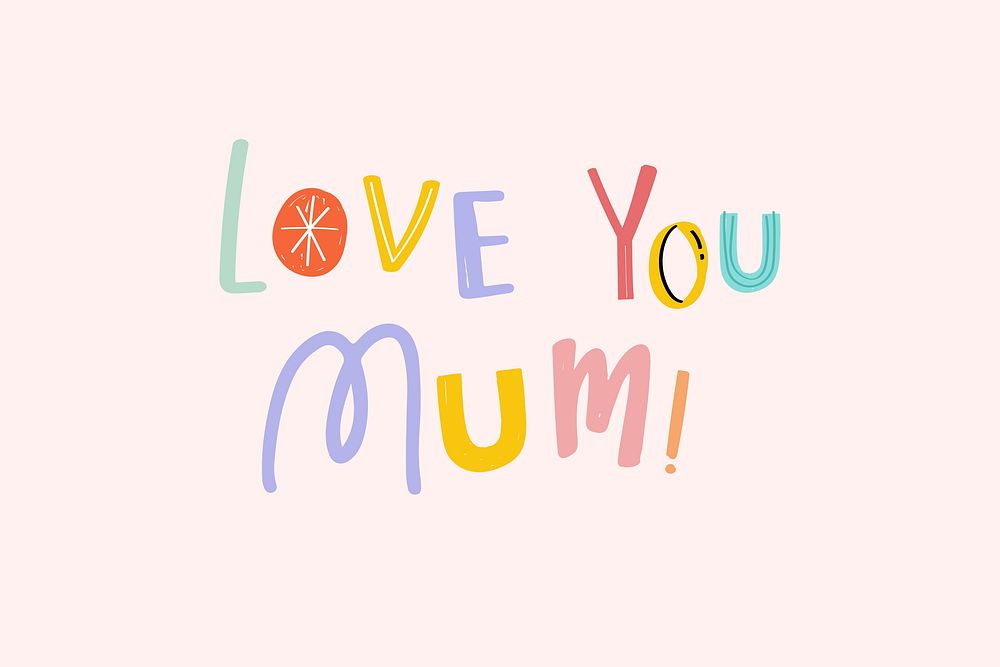 Love you mum mother's day typography 