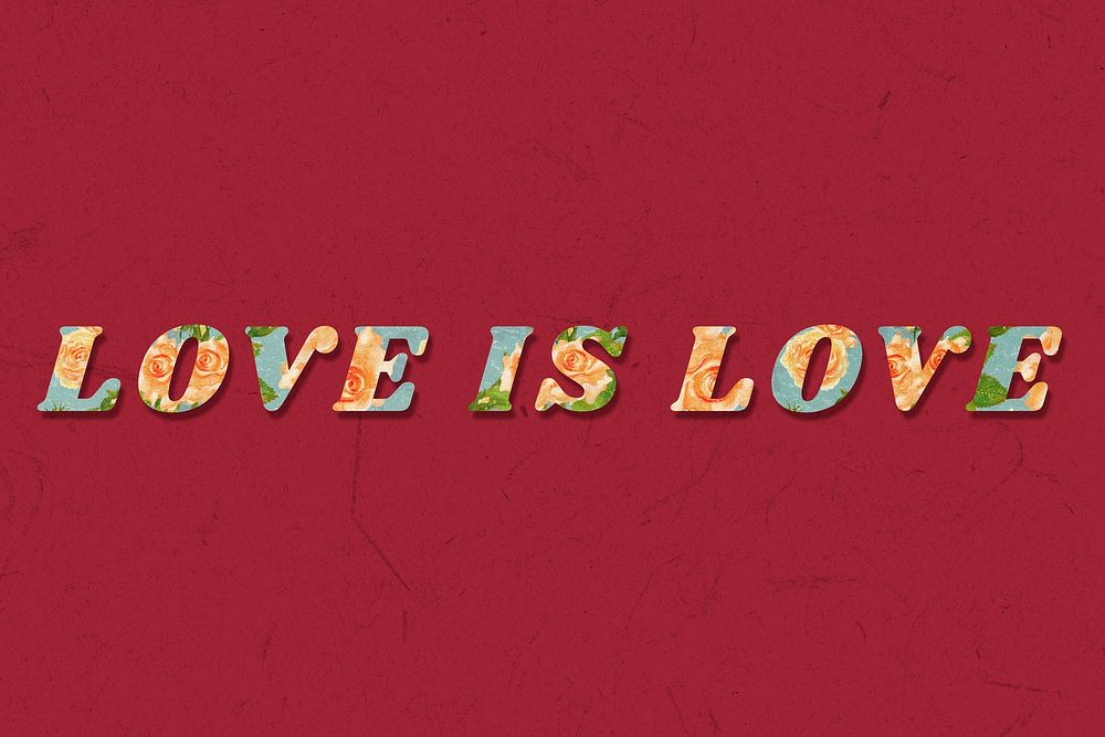 Love is love floral pattern font typography