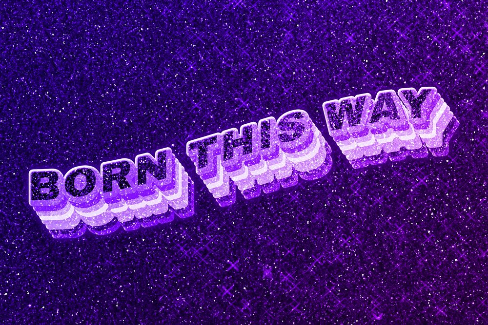 Born this way text 3d retro word art glitter texture