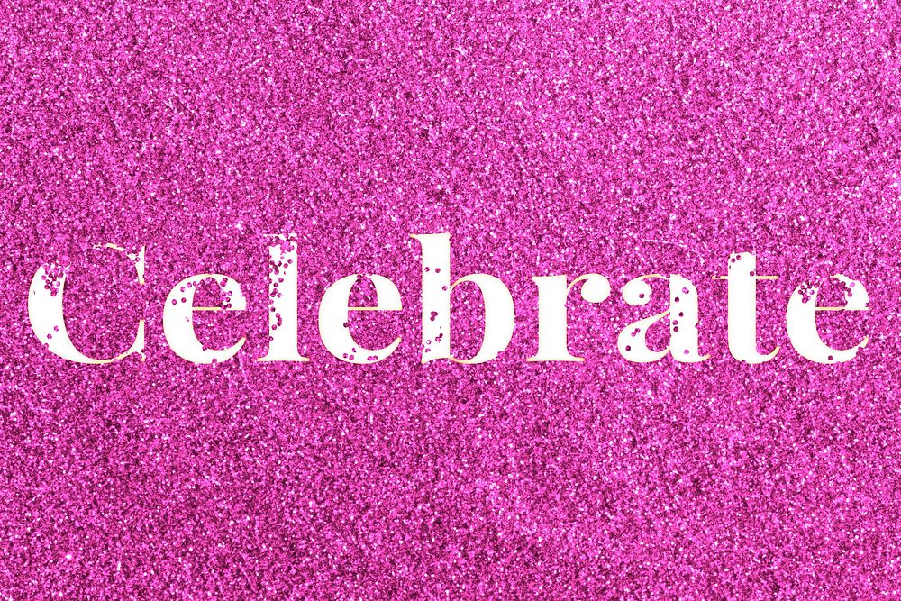 Celebrate pink glitter lettering typography