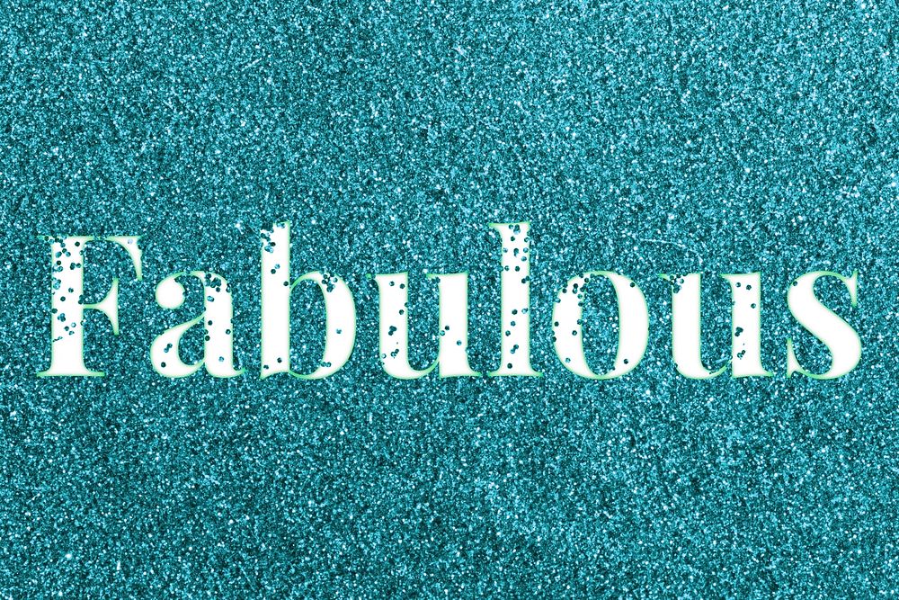 Glitter sparkle fabulous lettering typography teal