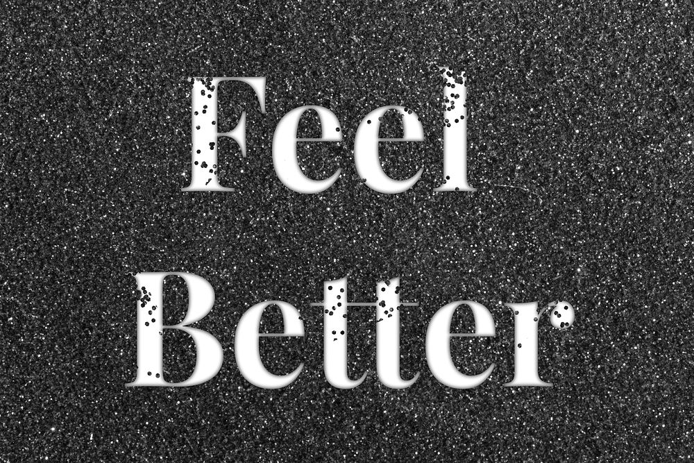 Glitter sparkle feel better word typography black