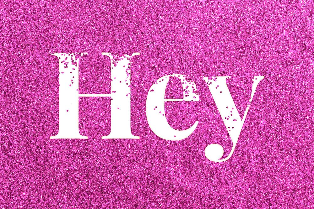 Glitter sparkle hey word typography pink