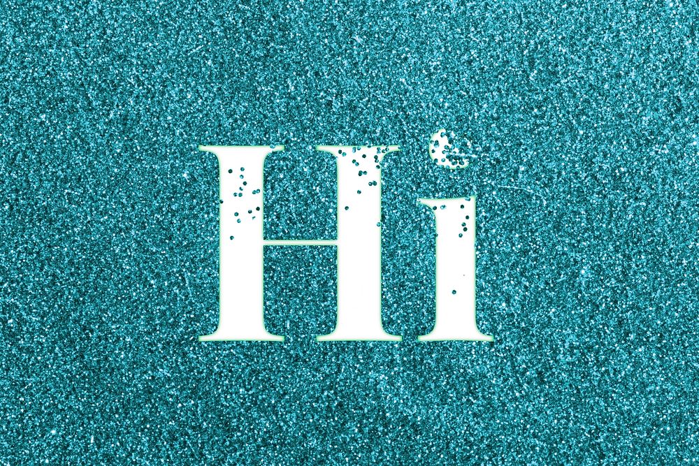 Glitter sparkle hi lettering typography teal