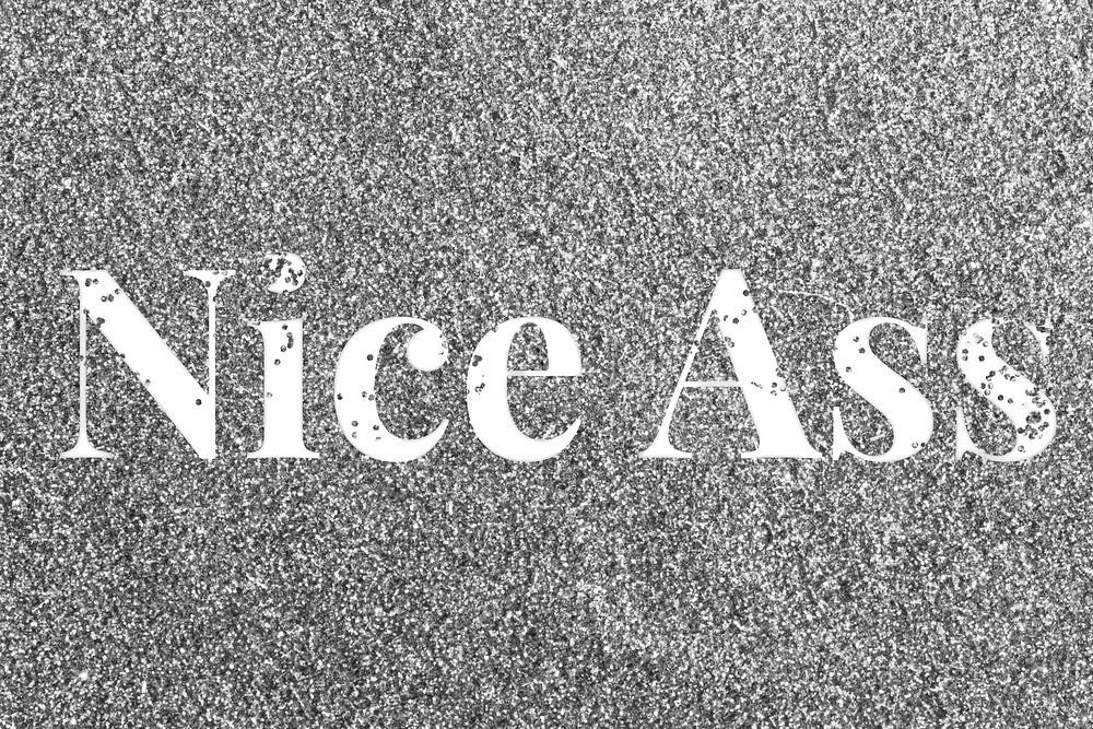 Glitter sparkle nice ass lettering typography gray