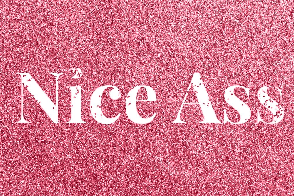Glitter sparkle nice ass text typography rose