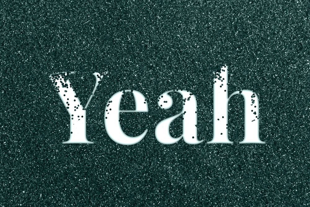Glitter sparkle yeah lettering typography dark green