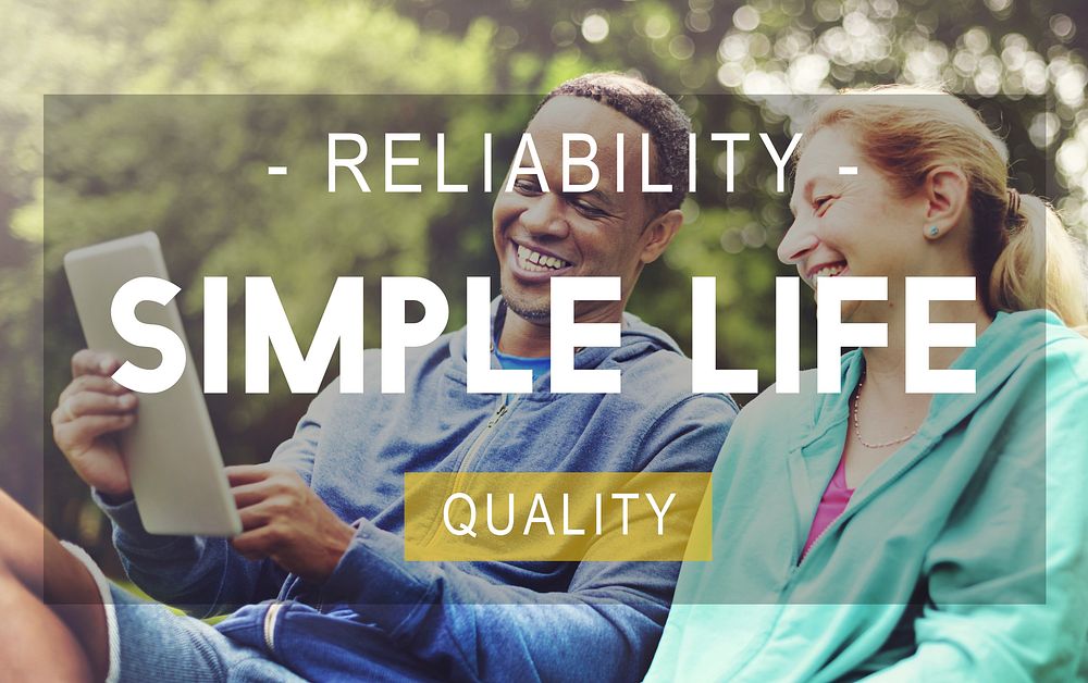 Simple Life Reliability Quality Living Concept