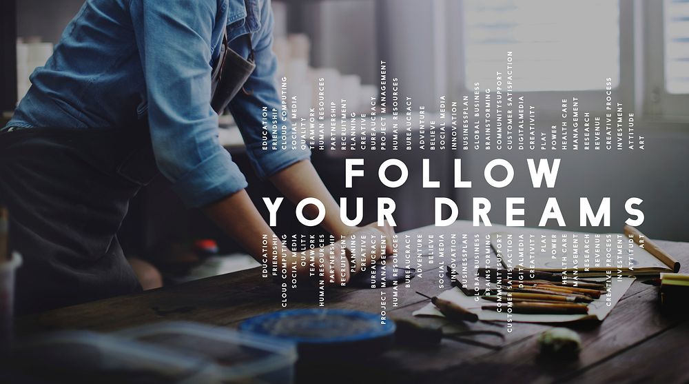 Follow Your Dreams Aspiration Dreamer Concept