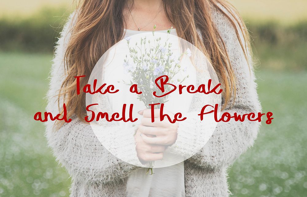 Take a Break and Smell The Flower Phrase Words