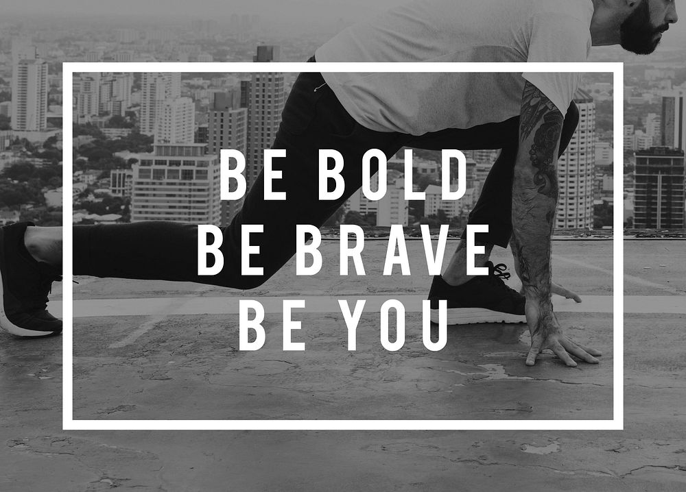 Be Bold Be Brave Be You Life is What You Make It