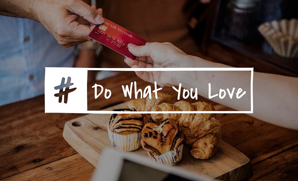 Do What You Love Word Stamp on Hands Purchasing Bakery Background