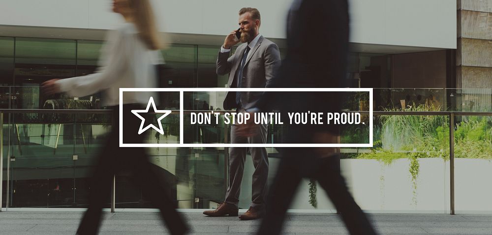 Don't Stop Until You're Proud the Way Forward Motivation