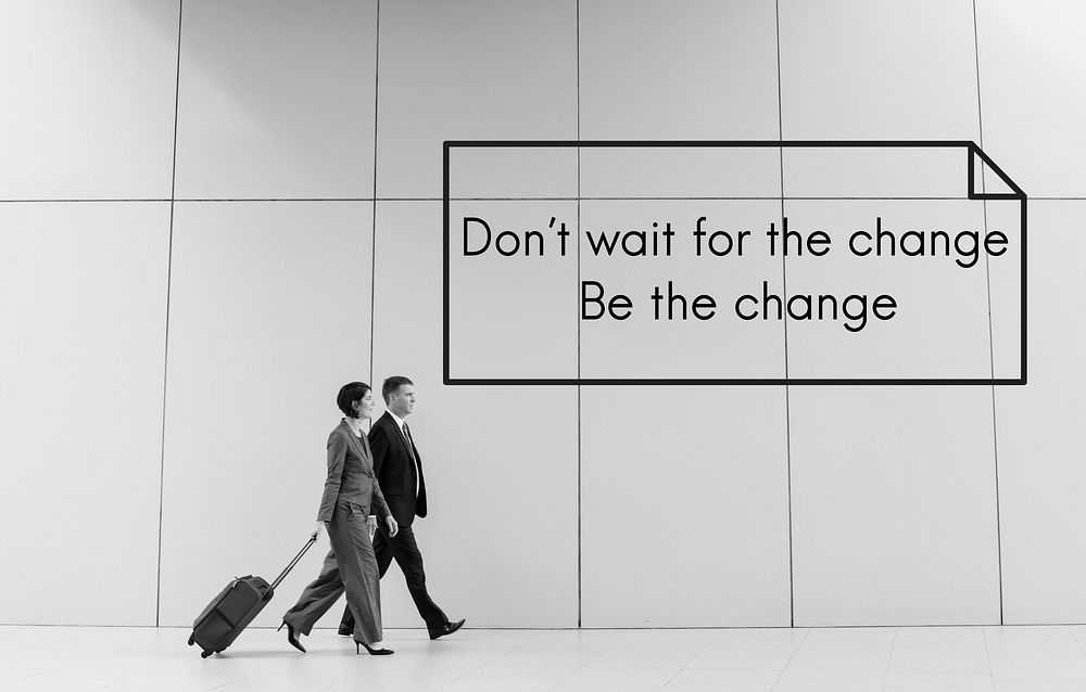 Don't Wait For The Change Be The Change Quote