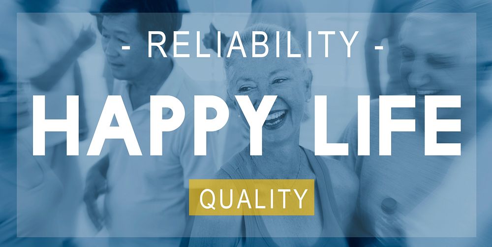 Happy Life Reliability Quality Peace Living Concept