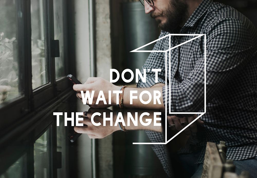 Do Not Wait For The Change Life Opportunity Motivation Inspiration Word Graphic