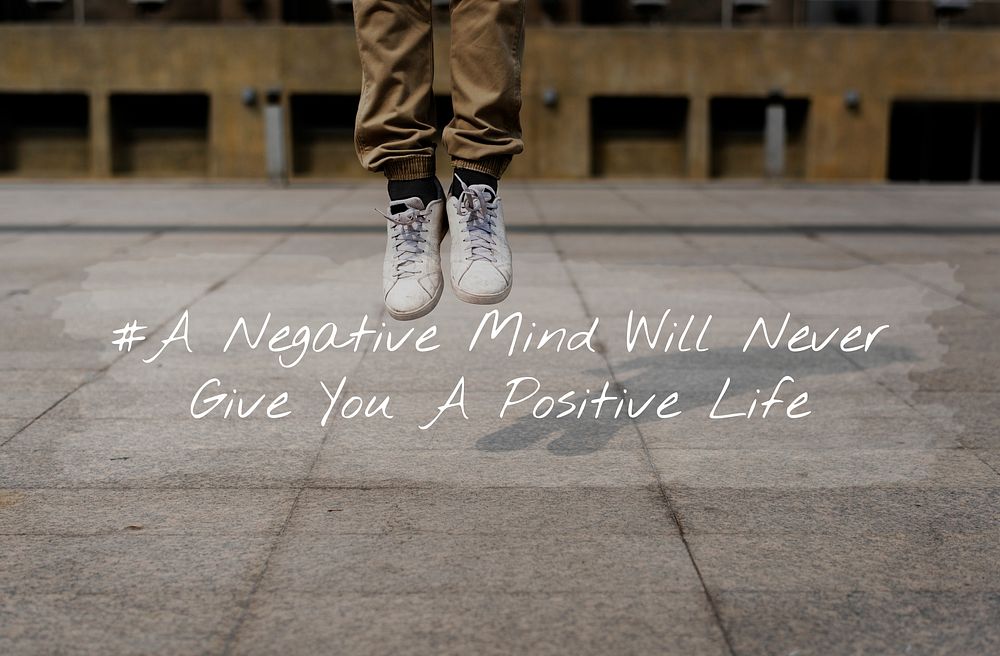 Negative Mind Never Give You Positive Life Motivation Attitude