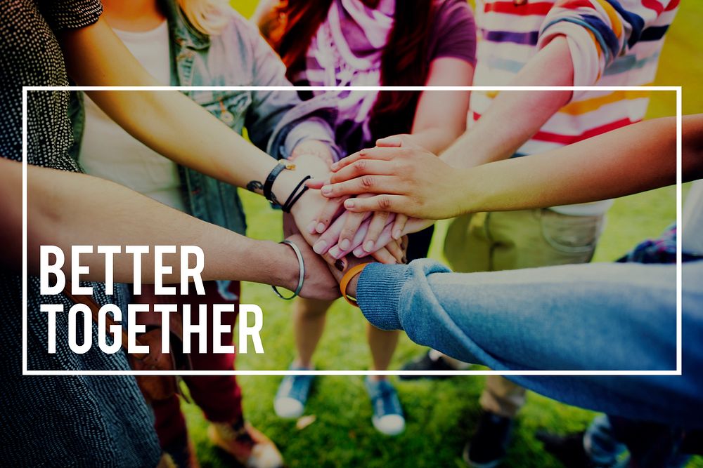 Better Together Unity Friends Togetherness Concept