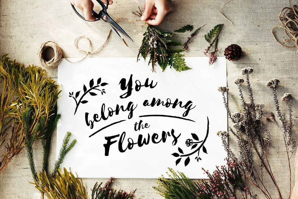 You Belong Among The Flowers Decoration Concept