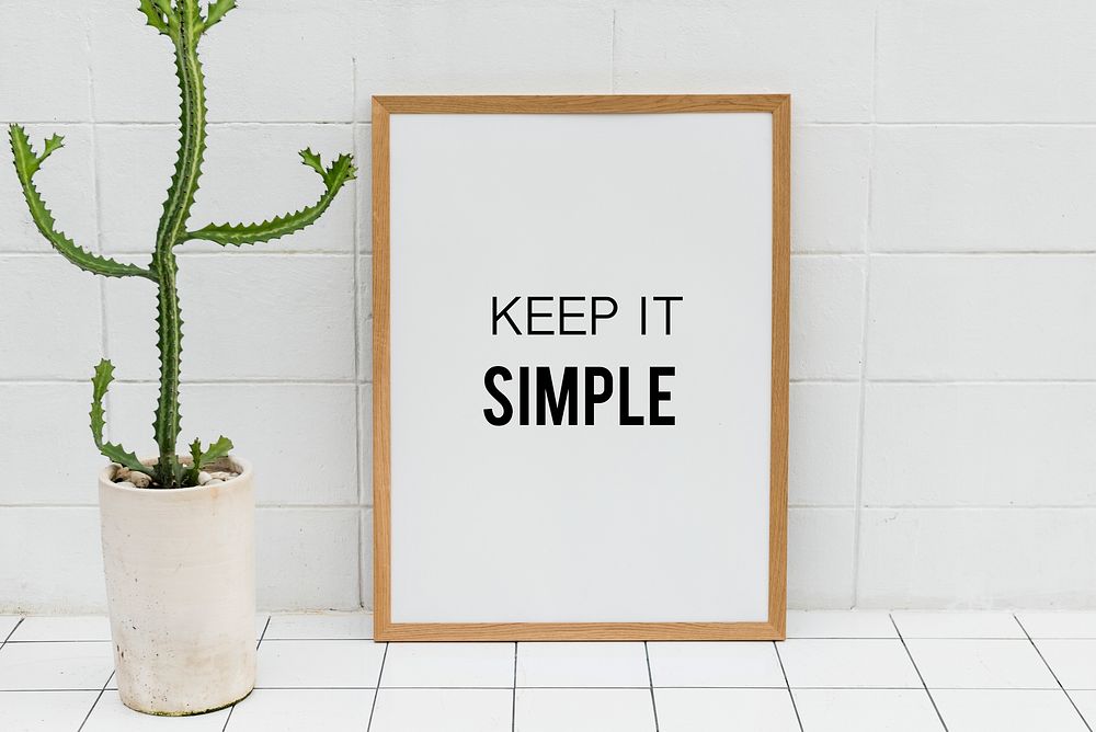 Keep it simple 