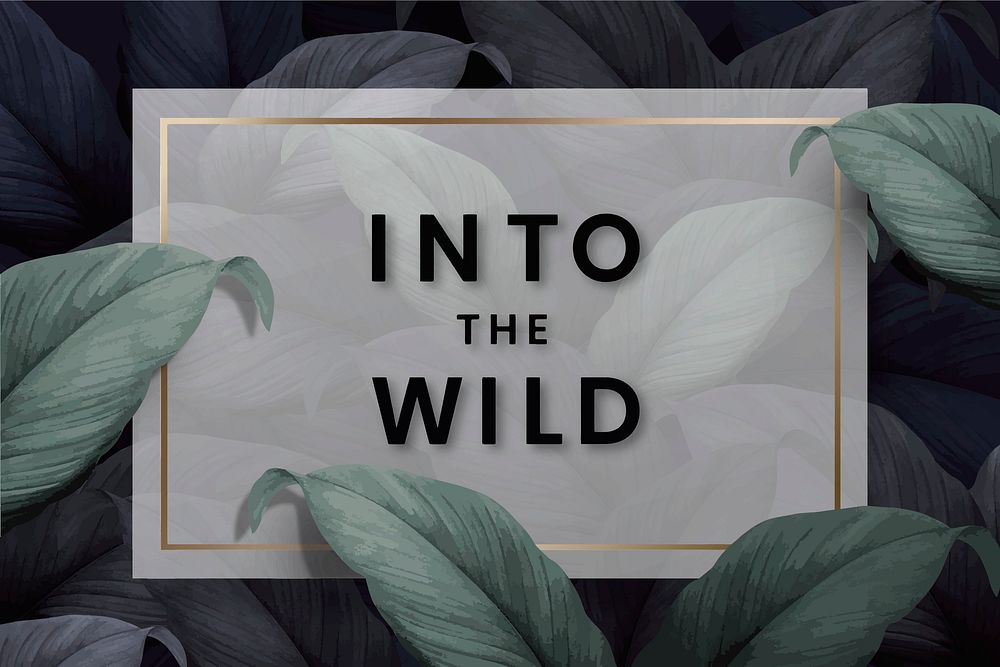 Into the wild poster tropical leaves patterned background vector