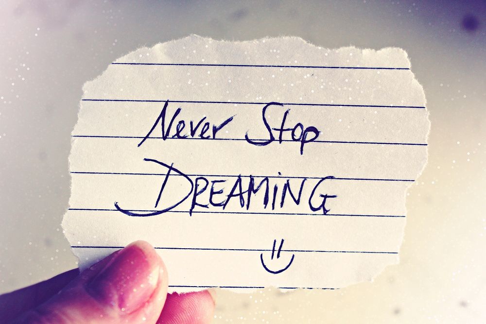 Free never stop dreaming image, public domain quotes CC0 photo.