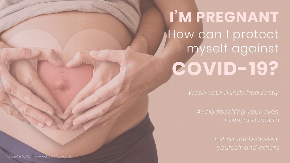 I'm pregnant how can I protect myself against COVID-19 social template source WHO