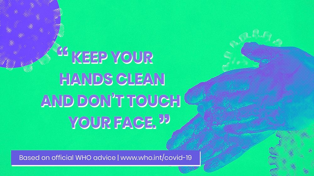 Keep your hands clean and don't touch your face during COVID-19 social template source WHO