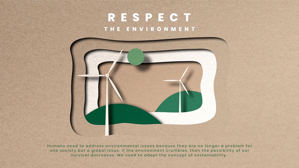 Respect the environment text with wind farm non-toxic ecosystem mixed media 