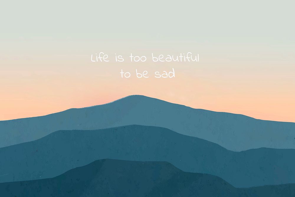 Motivational quote template vector on landscape background, life is too beautiful to be sad