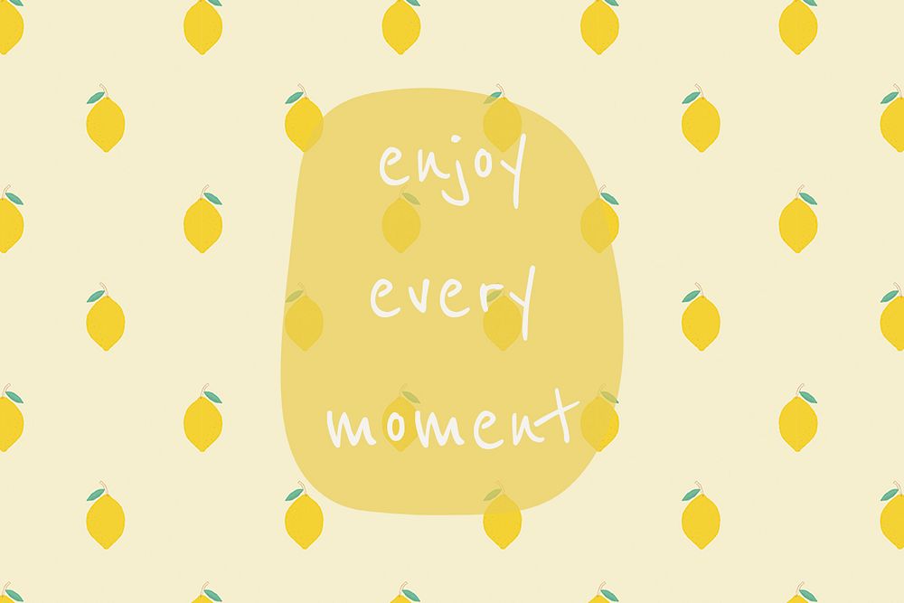 Psd quote on lemon pattern background social media post enjoy every moment
