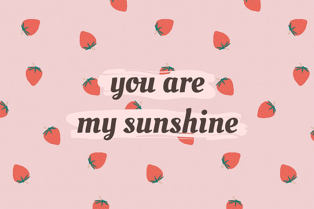 Psd quote on strawberry pattern background social media post you are my sunshine