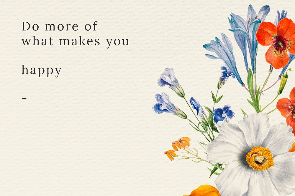 Floral quote template psd with do more of what makes you happy text, remixed from public domain artworks