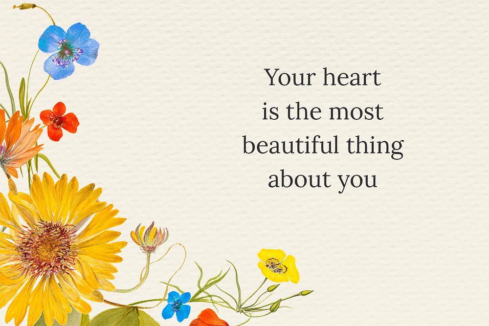 Floral quote template psd with your heart is the most beautiful thing about you text, remixed from public domain artworks