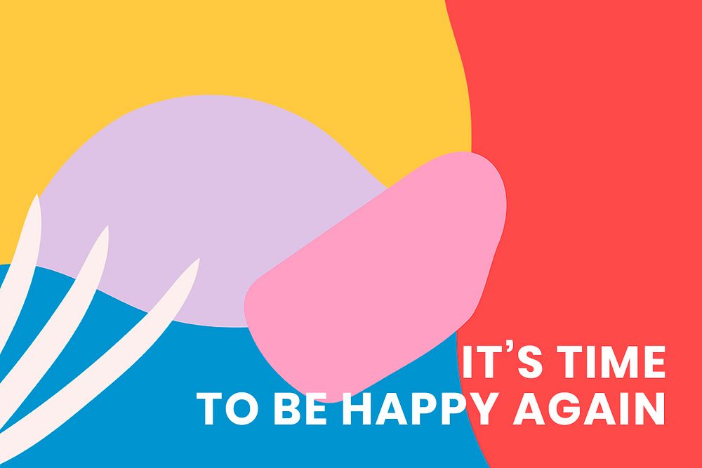 Colorful banner with positive quote it's time to be happy again