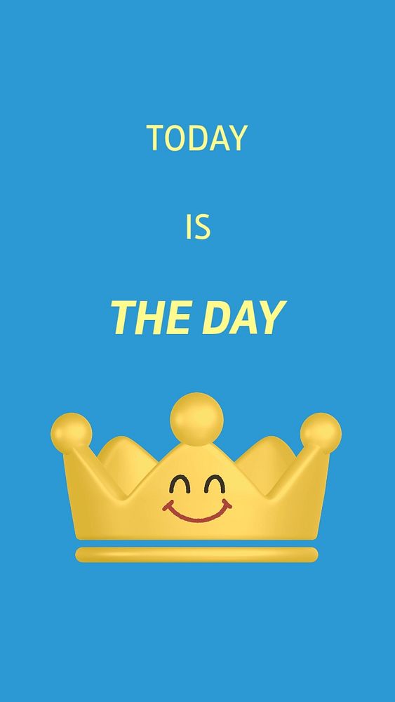 Smiling crown Instagram story template, today is the day quote