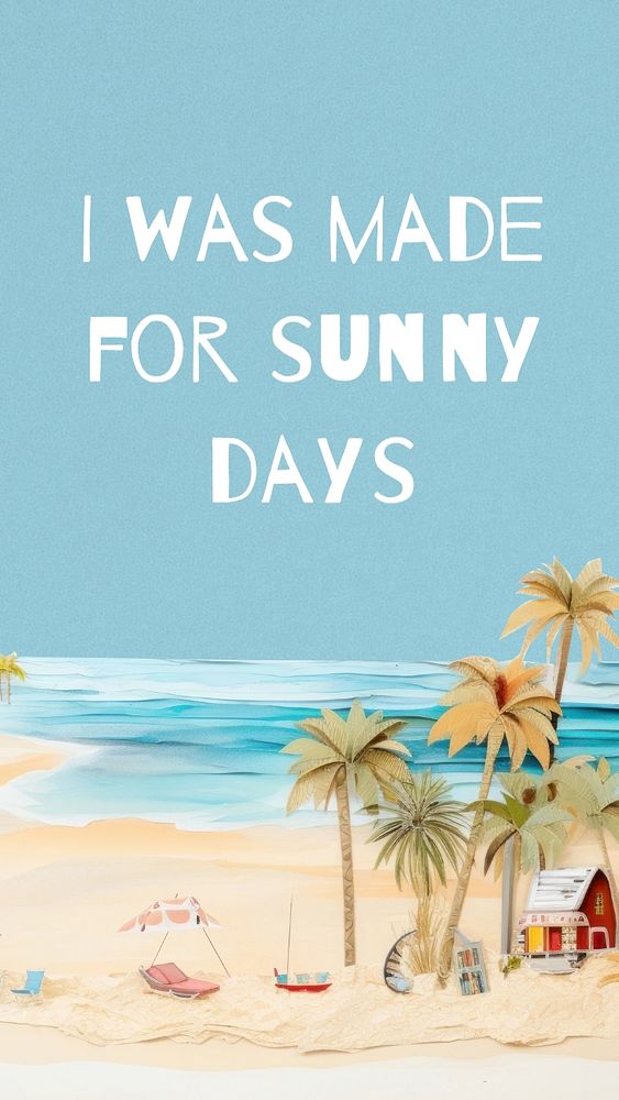 Made for sunny day mobile wallpaper template