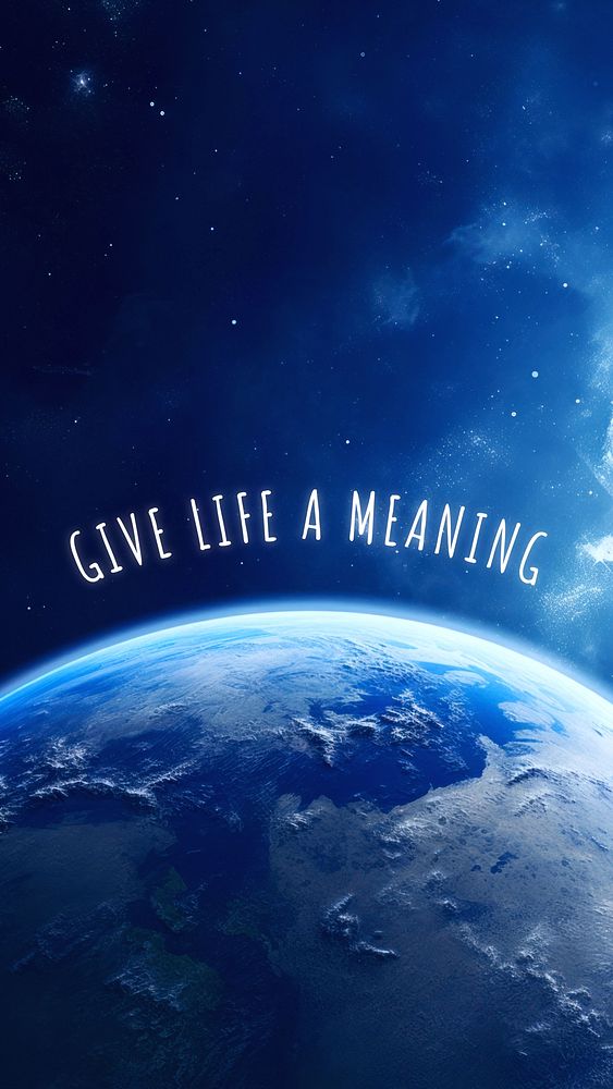 GIve life a meaning quote   mobile wallpaper template