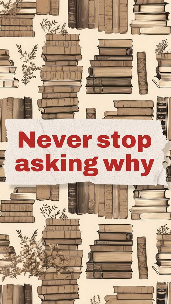 Never stop asking why quote  mobile wallpaper template