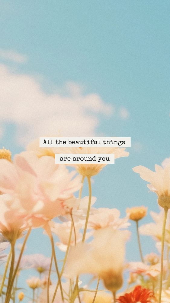 All beautiful things are around you quote  mobile phone wallpaper template