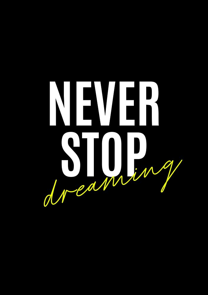 Never stop dreaming quote poster template