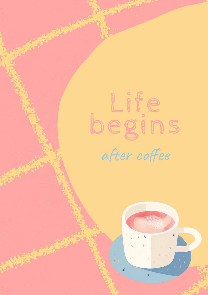 Life begins after coffee quote poster template