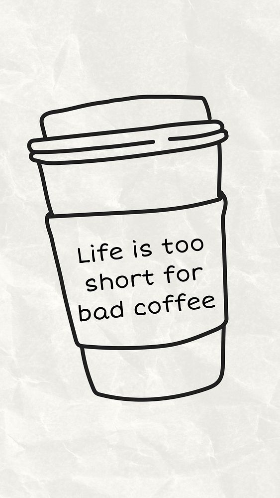 Life's too short bad coffee quote Instagram story template